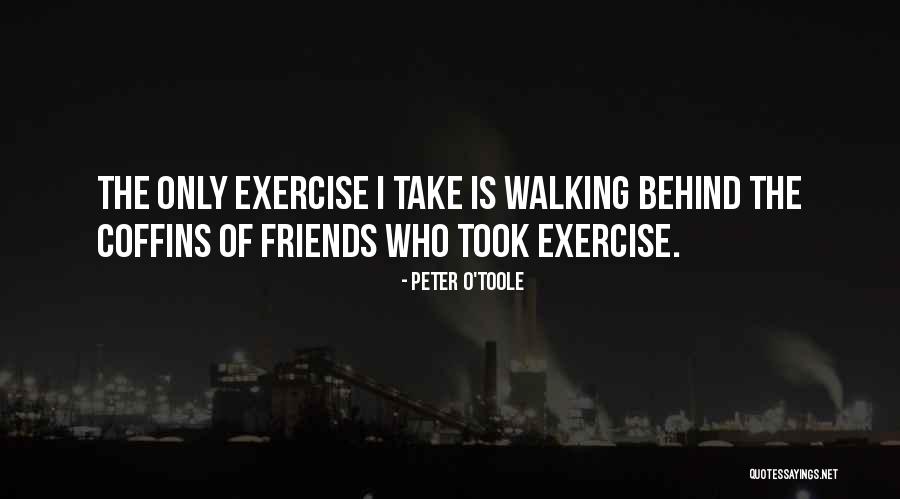 Exercise With Friends Quotes By Peter O'Toole Exercise With Friends Quotes By Peter O'Toole