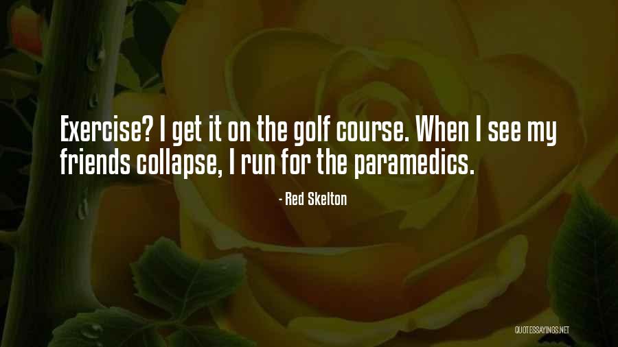 Exercise With Friends Quotes By Red Skelton Exercise With Friends Quotes By Red Skelton