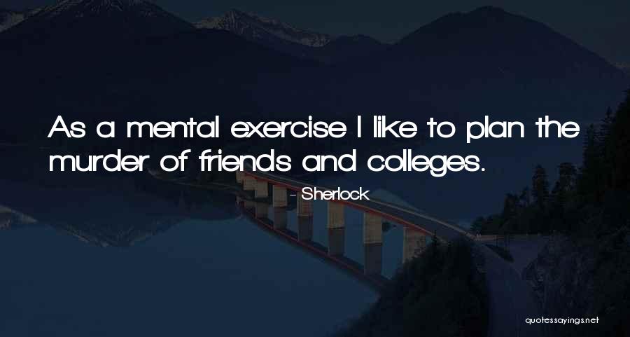 Exercise With Friends Quotes By Sherlock Exercise With Friends Quotes By Sherlock