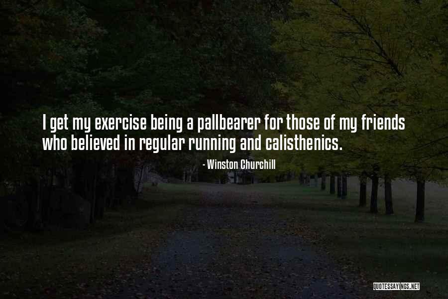 Exercise With Friends Quotes By Winston Churchill Exercise With Friends Quotes By Winston Churchill