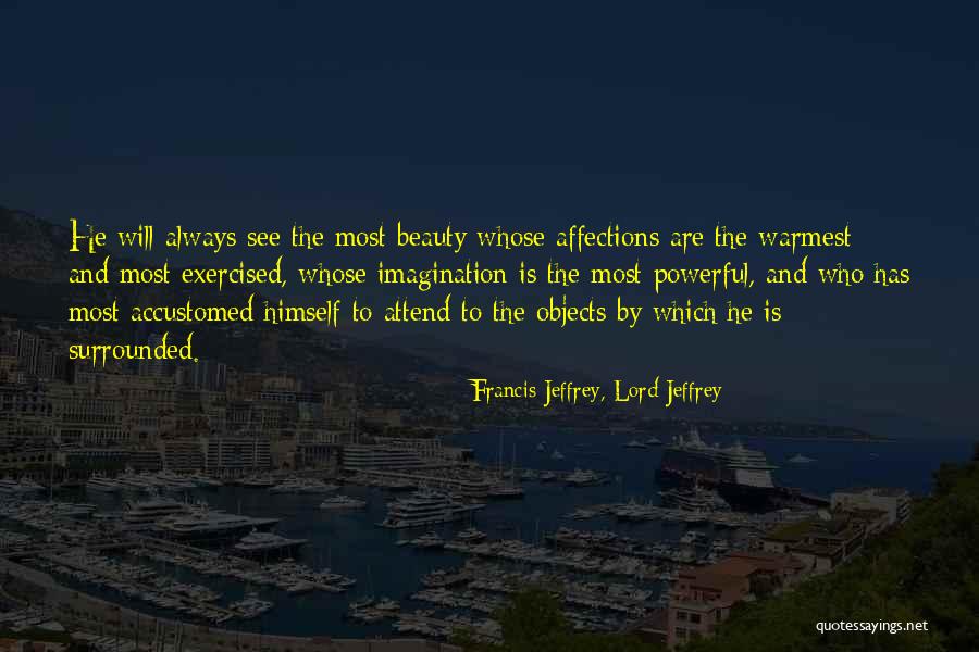 Exercised Quotes By Francis Jeffrey, Lord Jeffrey Exercised Quotes By Francis Jeffrey, Lord Jeffrey
