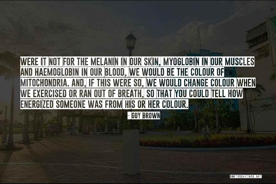 Exercised Quotes By Guy Brown Exercised Quotes By Guy Brown