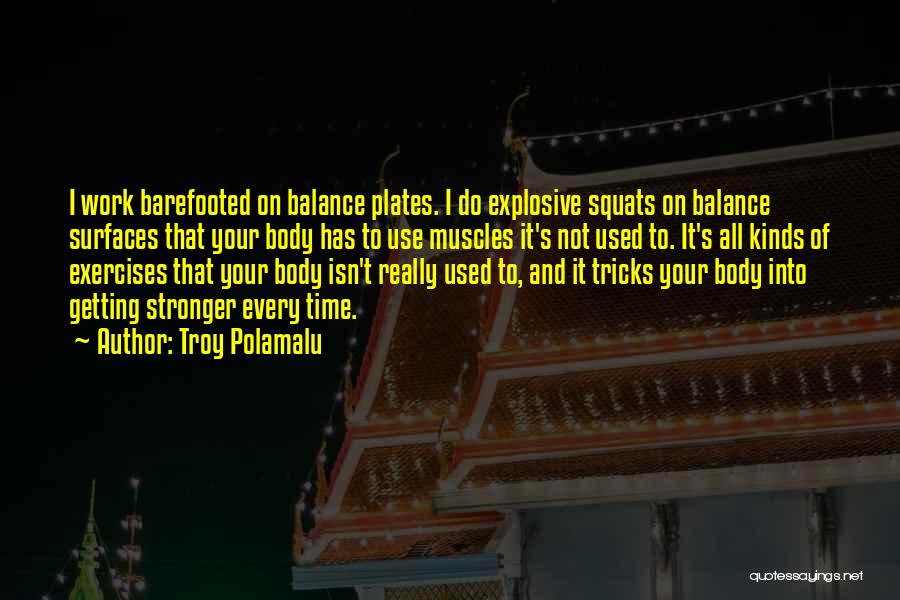 Exercises Quotes By Troy Polamalu
