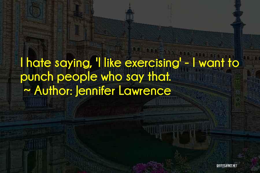 Exercising Quotes By Jennifer Lawrence