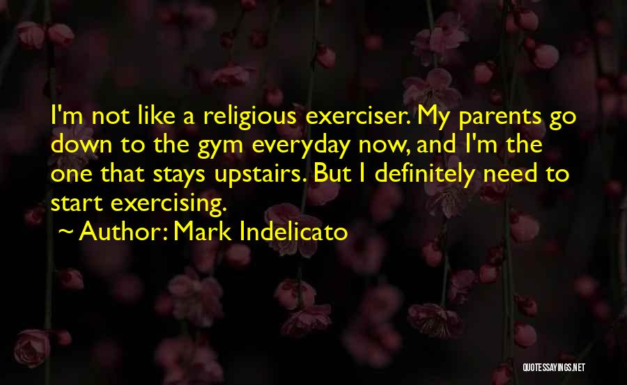 Exercising Quotes By Mark Indelicato