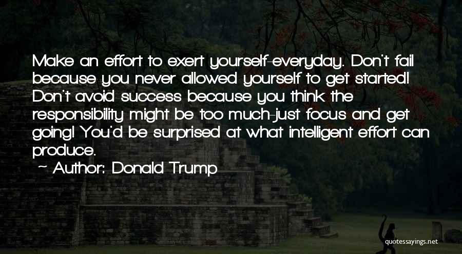 Exert Effort Quotes By Donald Trump