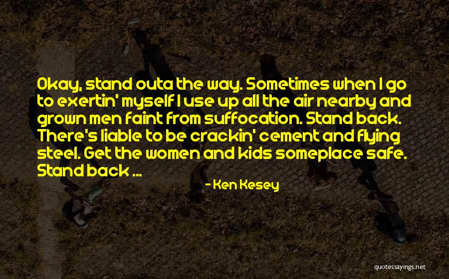 Exertin Quotes By Ken Kesey Exertin Quotes By Ken Kesey