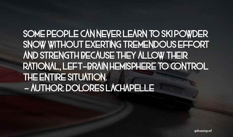 Exerting Effort Quotes By Dolores LaChapelle