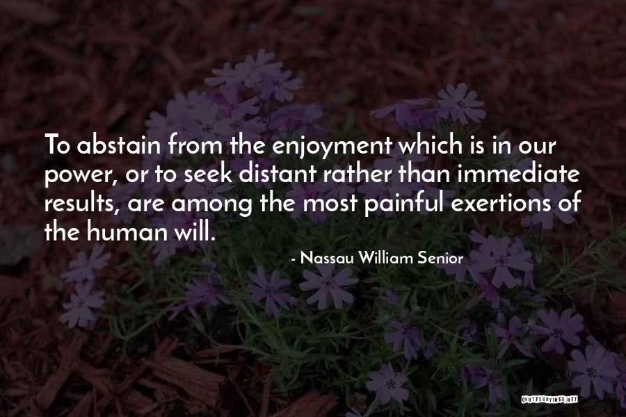 Exertions Quotes By Nassau William Senior Exertions Quotes By Nassau William Senior