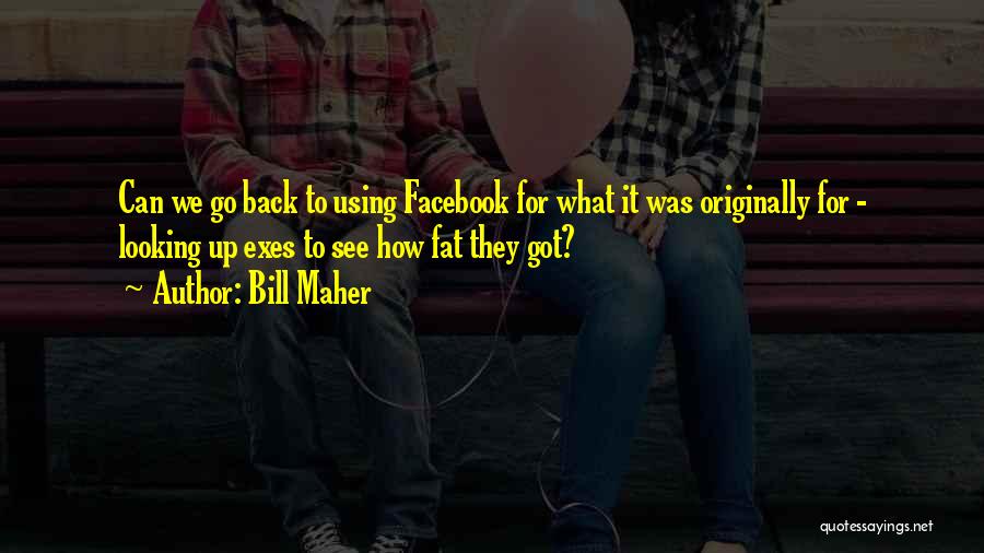 Exes Funny Quotes By Bill Maher