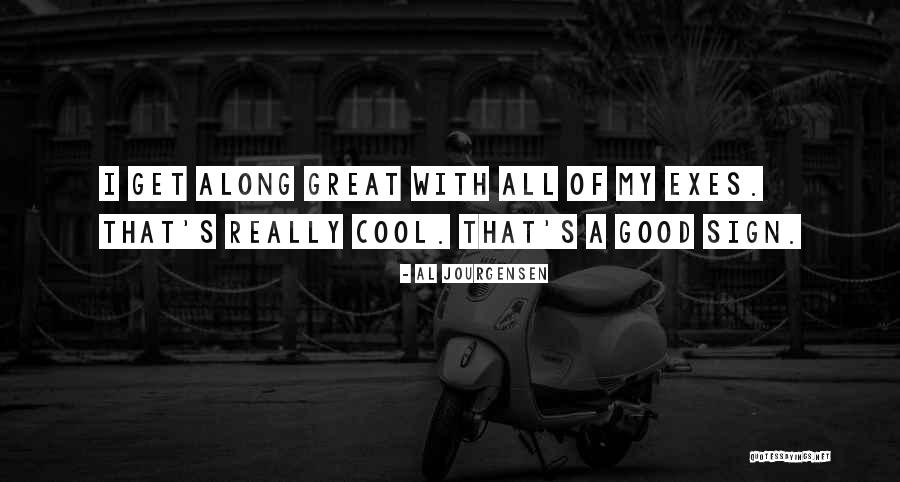 Exes Quotes By Al Jourgensen Exes Quotes By Al Jourgensen