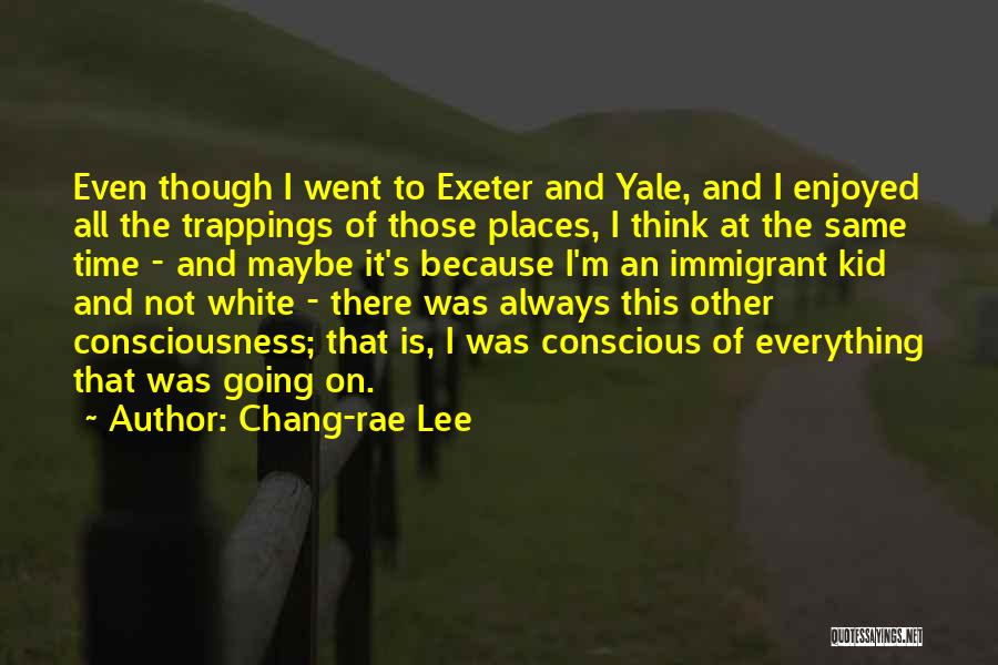 Exeter Quotes By Chang-rae Lee