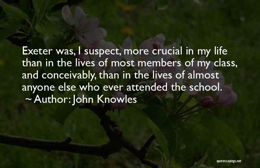 Exeter Quotes By John Knowles