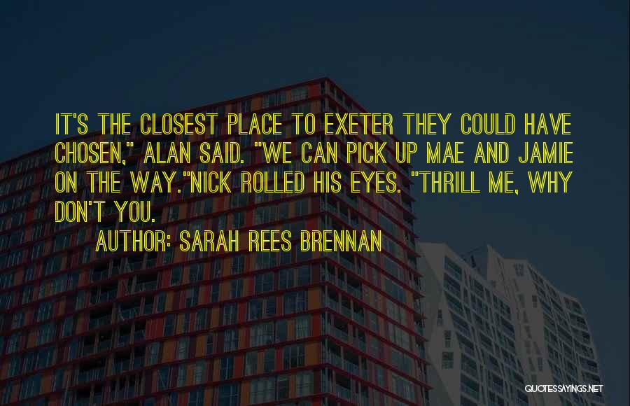 Exeter Quotes By Sarah Rees Brennan