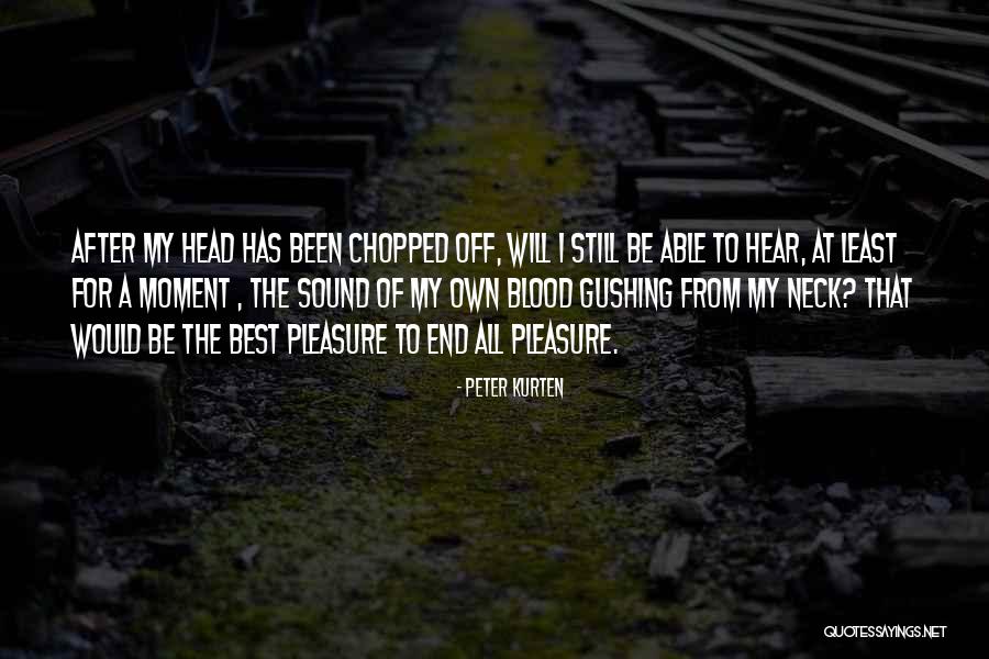 Exhalation By Ted Quotes By Peter Kurten Exhalation By Ted Quotes By Peter Kurten