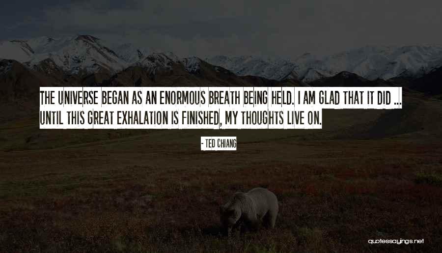 Exhalation By Ted Quotes By Ted Chiang Exhalation By Ted Quotes By Ted Chiang