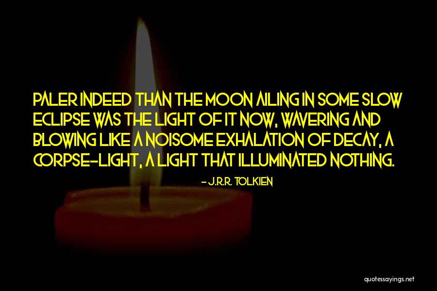 Exhalation Quotes By J.R.R. Tolkien Exhalation Quotes By J.R.R. Tolkien