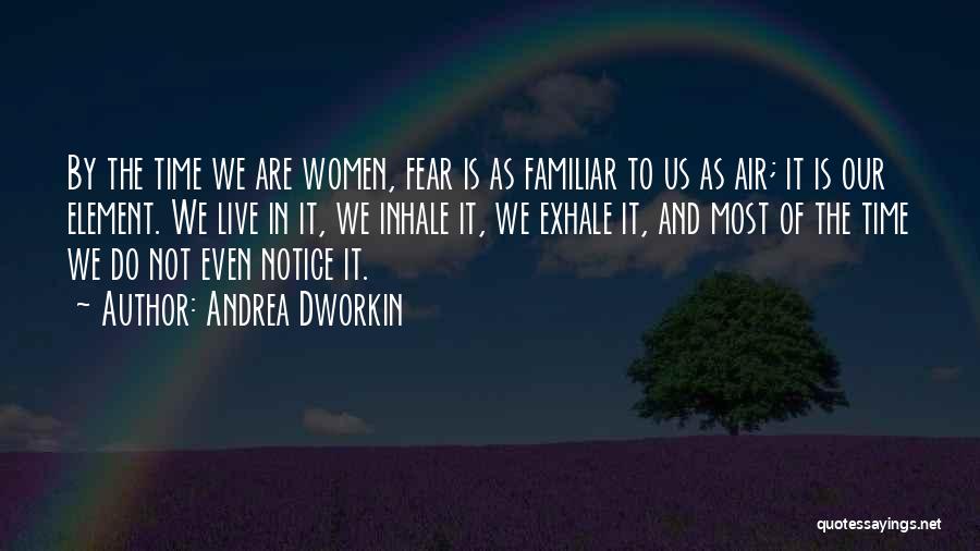 Exhale Quotes By Andrea Dworkin