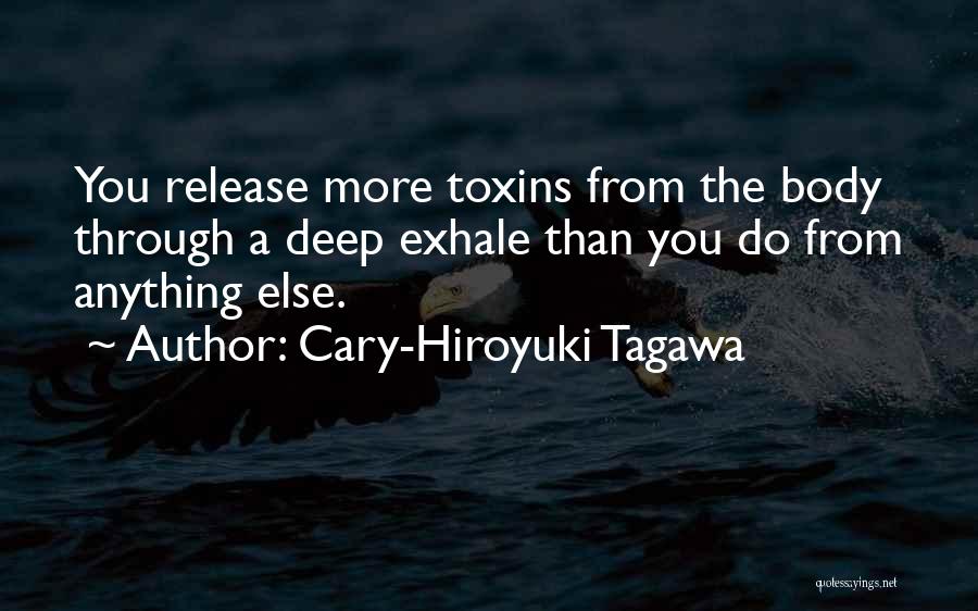 Exhale Quotes By Cary-Hiroyuki Tagawa