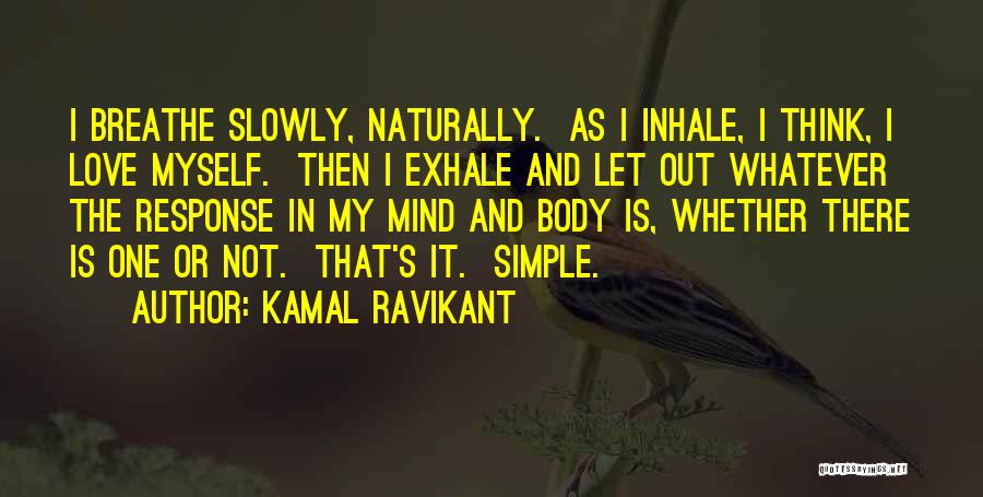 Exhale Quotes By Kamal Ravikant