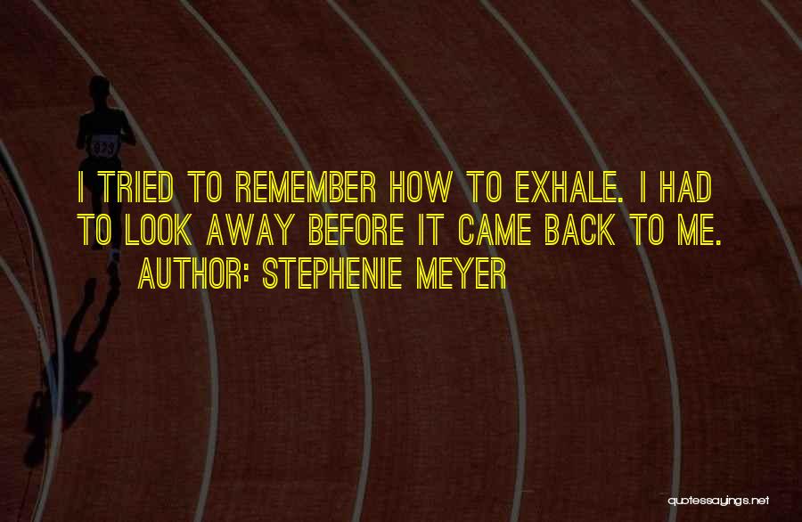 Exhale Quotes By Stephenie Meyer