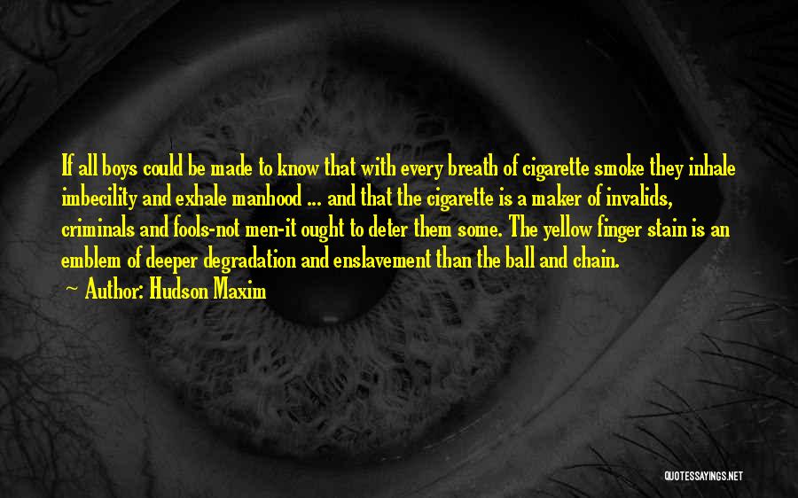 Exhale Smoke Quotes By Hudson Maxim