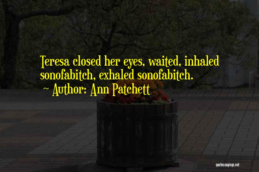 Exhaled Quotes By Ann Patchett