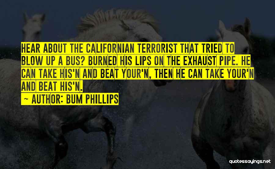 Exhaust Pipe Quotes By Bum Phillips