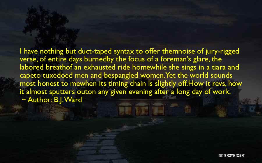 Exhausted After Work Quotes By B.J. Ward