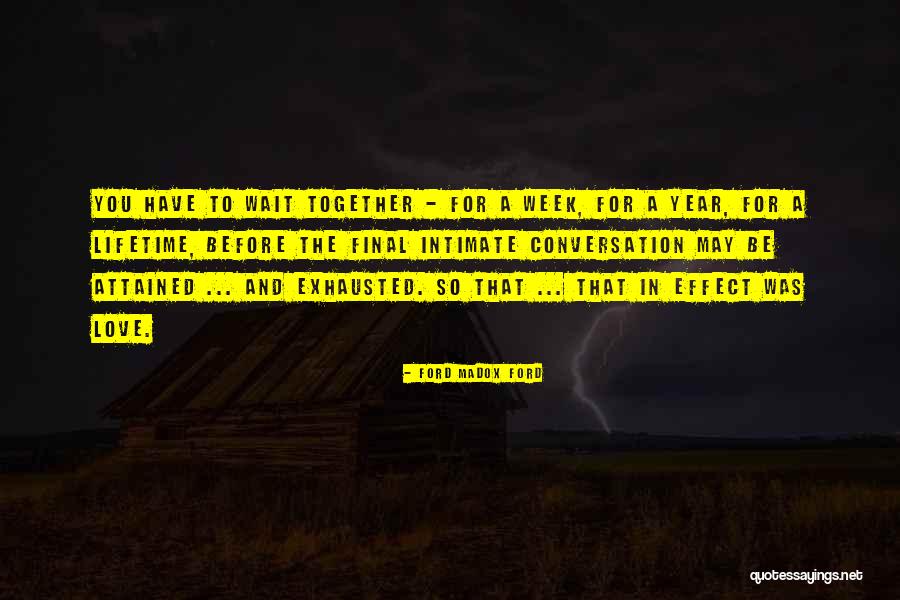 Exhausted Love Quotes By Ford Madox Ford Exhausted Love Quotes By Ford Madox Ford
