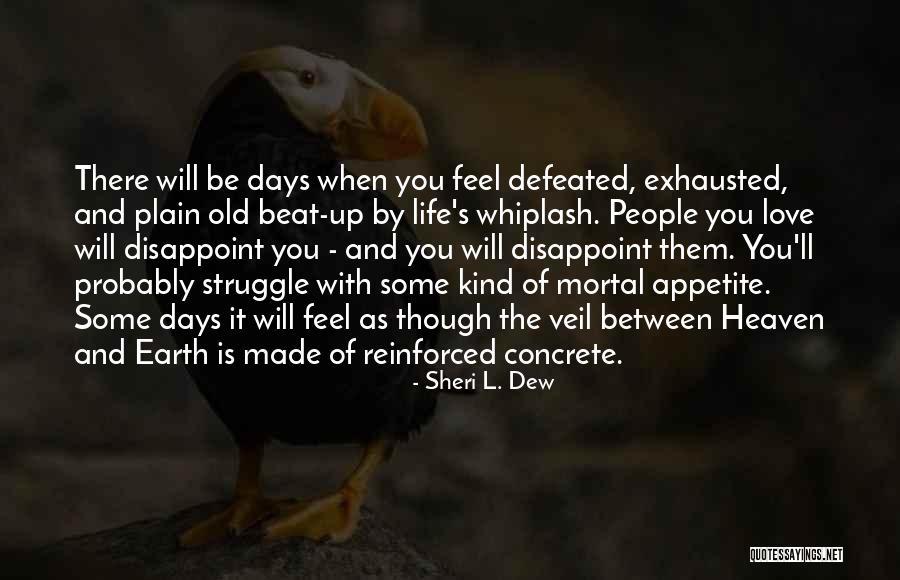 Exhausted Love Quotes By Sheri L. Dew Exhausted Love Quotes By Sheri L. Dew
