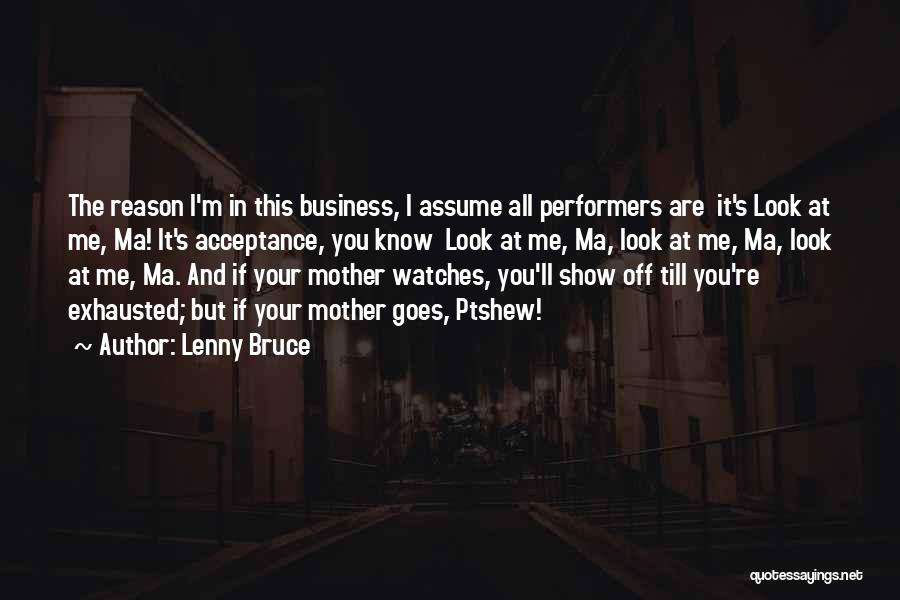 Exhausted Mother Quotes By Lenny Bruce