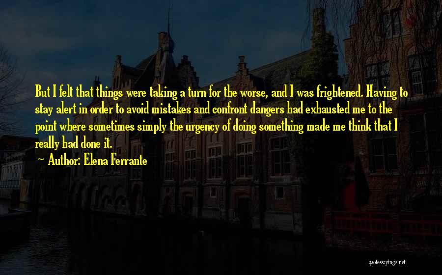 Exhausted Quotes By Elena Ferrante