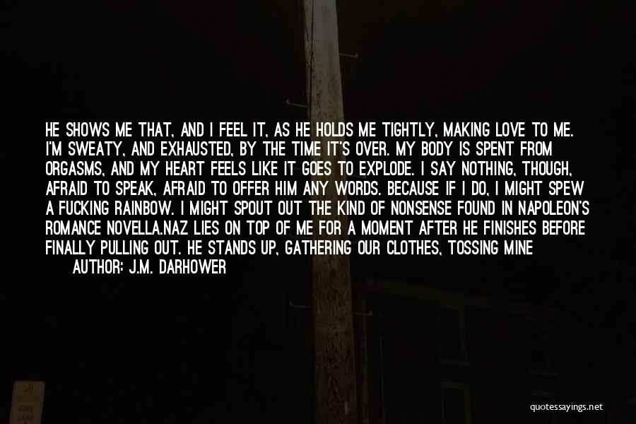 Exhausted Quotes By J.M. Darhower