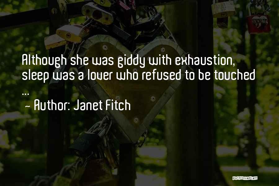 Exhausted Quotes By Janet Fitch
