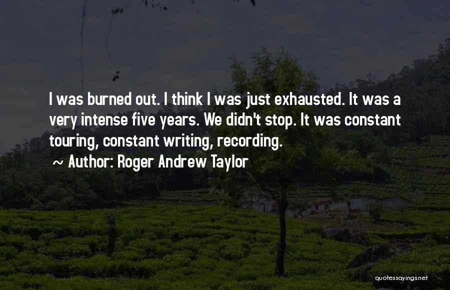 Exhausted Quotes By Roger Andrew Taylor