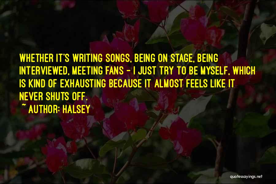 Exhausting Quotes By Halsey