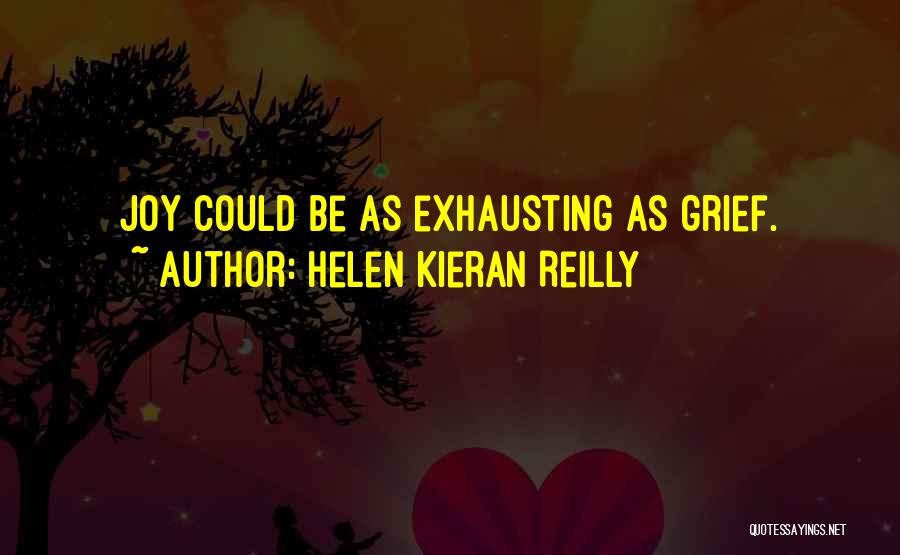 Exhausting Quotes By Helen Kieran Reilly