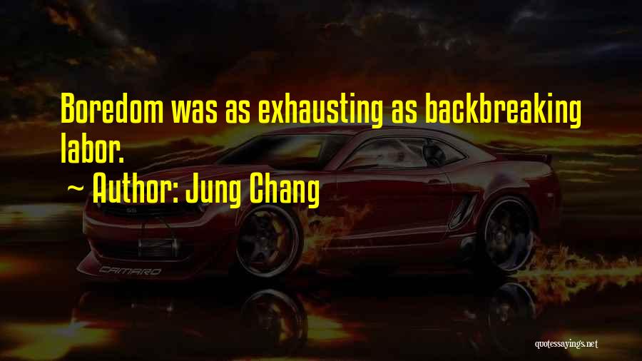 Exhausting Quotes By Jung Chang