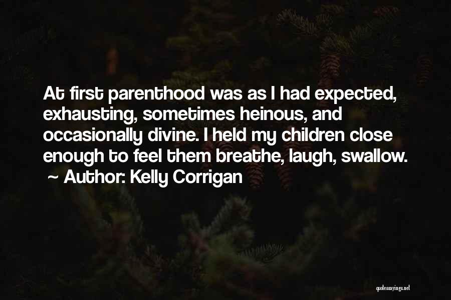 Exhausting Quotes By Kelly Corrigan