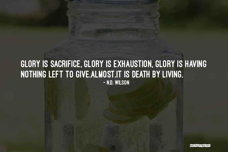 Exhaustion From Life Quotes By N.D. Wilson Exhaustion From Life Quotes By N.D. Wilson
