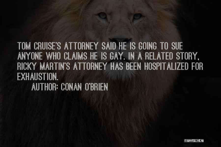 Exhaustion Quotes By Conan O'Brien