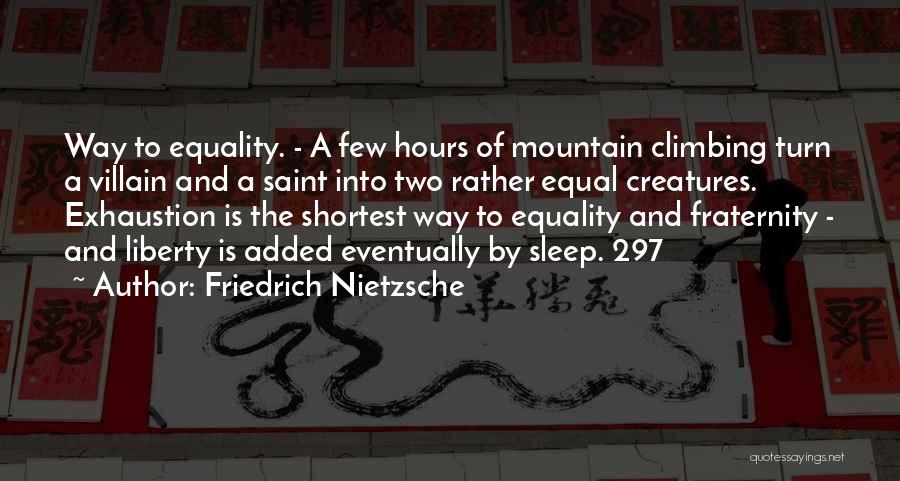 Exhaustion Quotes By Friedrich Nietzsche