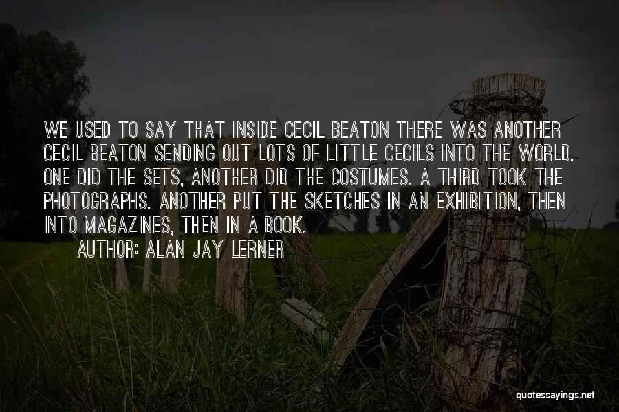 Exhibition Quotes By Alan Jay Lerner