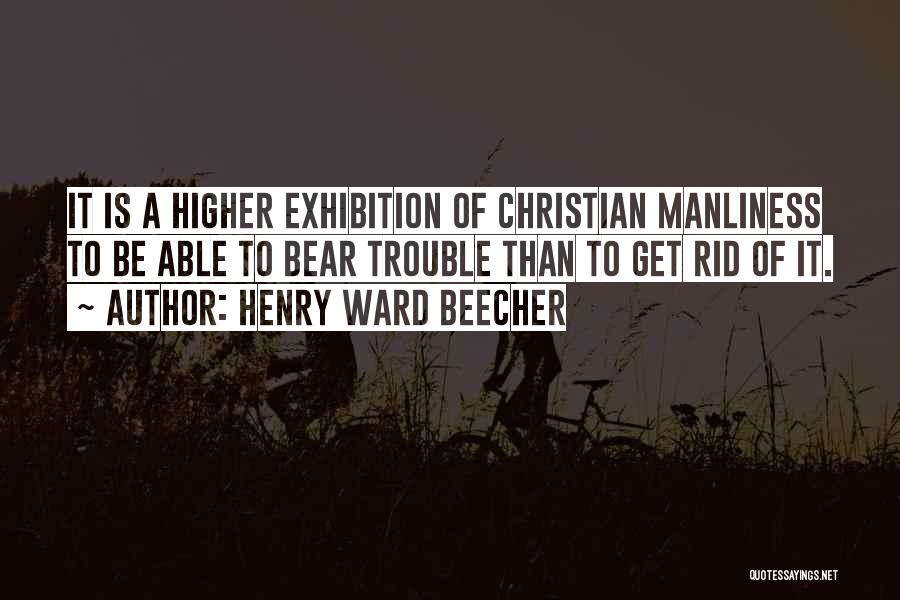 Exhibition Quotes By Henry Ward Beecher