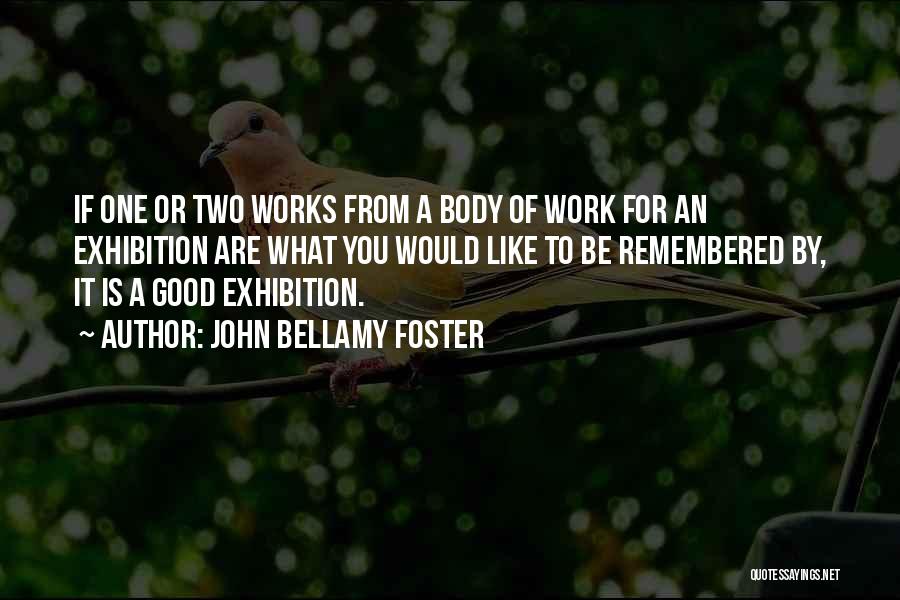 Exhibition Quotes By John Bellamy Foster