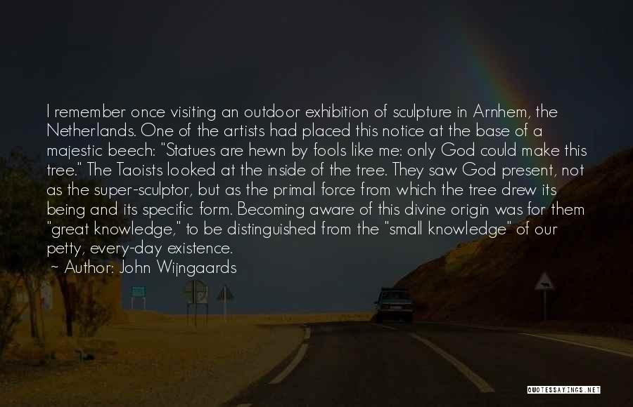 Exhibition Quotes By John Wijngaards