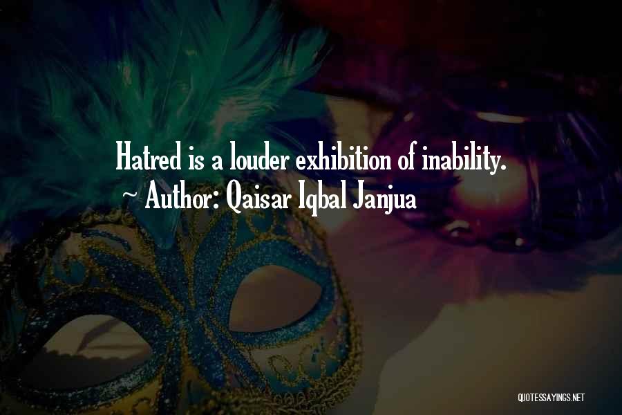 Exhibition Quotes By Qaisar Iqbal Janjua