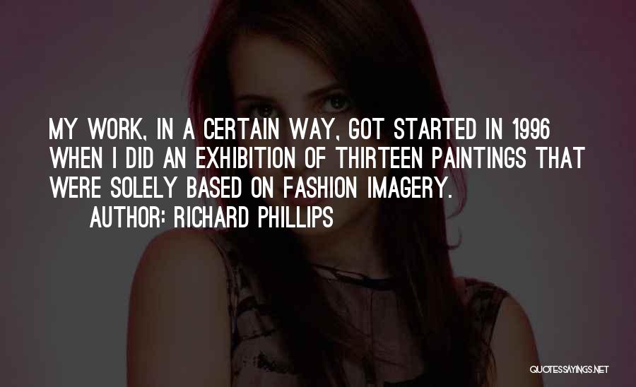 Exhibition Quotes By Richard Phillips