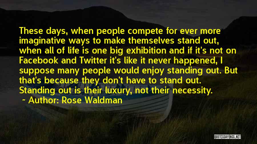 Exhibition Quotes By Rose Waldman